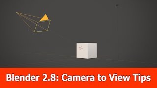 Blender 28 Camera to View Tutorial [upl. by Fife]