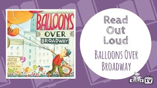 Read Out Loud  BALLOONS OVER BROADWAY [upl. by Haggi]