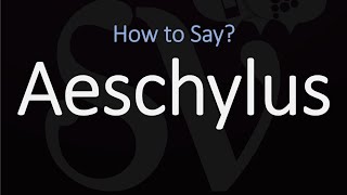 How to Pronounce Aeschylus CORRECTLY [upl. by Sutton294]