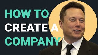 How to Create a Company  Elon Musks 5 Rules [upl. by Zink]