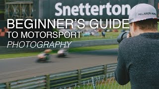 The Beginners Guide to Motorsport Photography  Tutorial [upl. by Navanod]