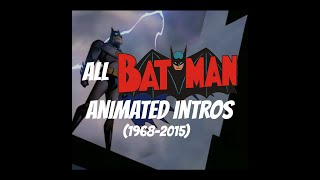 ALL Batman Animated Intros  19682015 [upl. by Eneryt184]