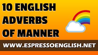 Learn 10 English Adverbs of Manner [upl. by Woodie]