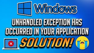 How to Fix the quotUnhandled Exception Has Occurredquot Error In Windows 1087 2025 [upl. by Mailiw]