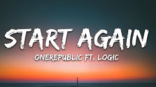 OneRepublic  Start Again Lyrics ft Logic [upl. by Attelrac28]