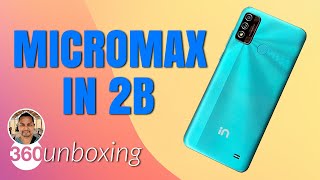 Micromax in 2b Unboxing amp First Look The Best EntryLevel Smartphone [upl. by Caren872]