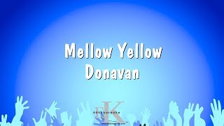 Mellow Yellow  Donavan Karaoke Version [upl. by Lyndy820]