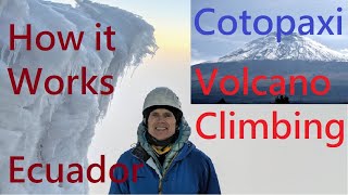 Climbing Cotopaxi Volcano in Ecuador  How it Works  Documentary [upl. by Akiehsat]