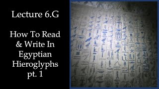 How To Read amp Write Egyptian Hieroglyphs pt1 Lecture 6G [upl. by Neale]