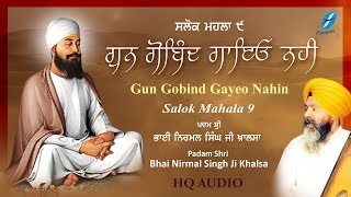 Gun Gobind Gayeo Nahin  Complete Salok Mahala 9  Bhai Nirmal Singh Ji Khalsa  Gurbani [upl. by Ludovika326]