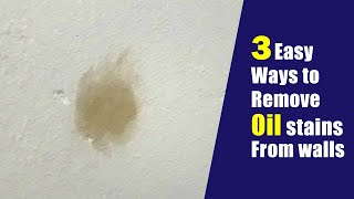 How to remove oil stains from walls  Three easy ways to remove oil from walls [upl. by Algy]