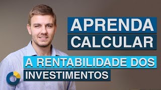 ⭐ Como calcular a rentabilidade de seus investimentos [upl. by Ytsirc644]