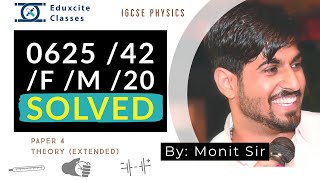 IGCSE Physics 0625  062542FM20  Paper4 Completely Solved by Monit Sir [upl. by Sorips]