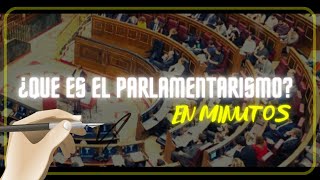 EL PARLAMENTARISMO en minutos [upl. by Ernaldus371]