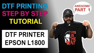 😲 How To Print DTF Step by Step with Epson L1800 Direct To Film Printing  PART 1 [upl. by Bryan]