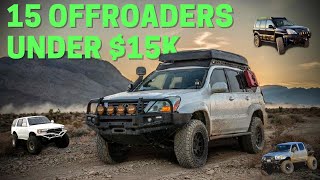 15 Budget Overland Vehicles that DONT SUCK Budget Offroad Trucks [upl. by Nerha]