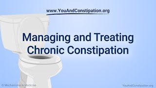 Managing and Treating Chronic Constipation [upl. by Gough]