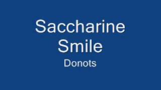 Donots Saccharine Smile [upl. by Sylirama]