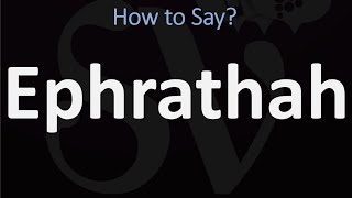 How to Pronounce Ephrathah CORRECTLY Biblical Name Pronunciation [upl. by Aekal118]