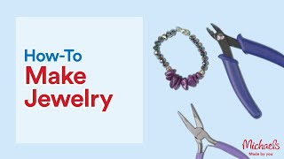 4 Jewelry Making Tips for Beginners  Michaels [upl. by Gellman]