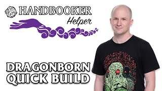 Handbooker Helper Dragonborn Quick Build [upl. by Klusek]