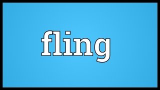 Fling Meaning [upl. by Clardy]