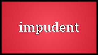 Impudent Meaning [upl. by Borrell860]