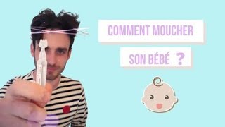 KINÉSCOPE  Comment moucher son bébé [upl. by Berard]