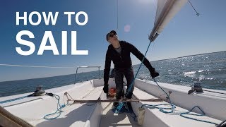 Learn How to Sail A StepbyStep Guide to SAILING [upl. by Maiga]