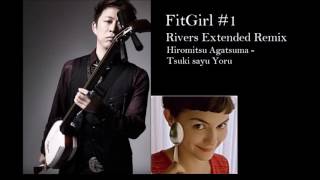 FitGirl Rivers Extended Remix [upl. by Nilecoj]