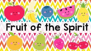 Fruit of the Spirit Song for Kids [upl. by Ecnerrot]