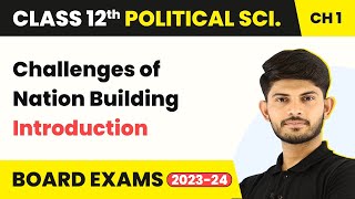 Challenges of Nation Building  Introduction  Class 12 Political Science 202223 [upl. by Publus]