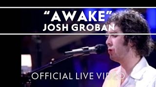 Josh Groban  Awake Official Live [upl. by Ahsiken839]