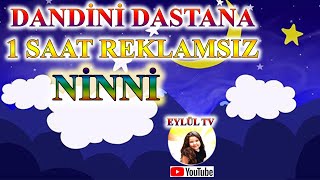 1 Saat Kesintisiz Dandini Dandini Dastana ninnisi [upl. by Oler]