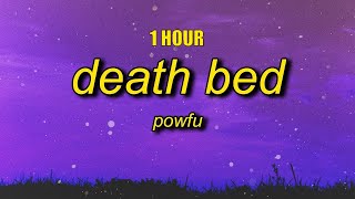 1 HOUR Powfu  Death Bed Lyrics [upl. by Leonora]