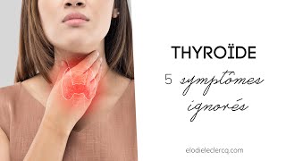 THYROÏDE  5 symptômes ignorés [upl. by Kcor]