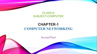 Chapter 1 Computer Networking  Part 2  Class 8 [upl. by Hanoj216]