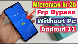 Micromax In 2b FRP Bypass Android 11  E7544 Google Account Bypass Without Pc  New Trick 2021 [upl. by Akimaj]