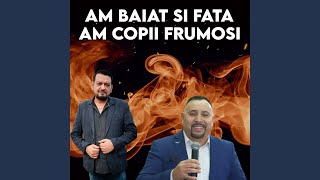 AM BAIAT SI FATA AM COPII FRUMOSI [upl. by Deppy]