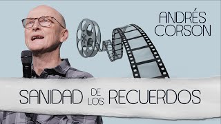 Sanidad de los recuerdos  Andrés Corson  16 Mayo 2021  Prédicas Cristianas [upl. by Bigner]