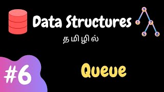 Data Structures  6  Queue  Tamil [upl. by Olocin808]