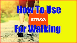 How to use Strava to record a walk GET FIT WITH WALKING NOW [upl. by Milford696]