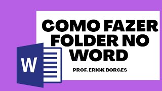 Como fazer folder usando o Word [upl. by Dever]