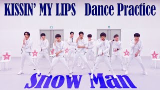 Dance Practice Snow Man「KISSIN MY LIPS」 [upl. by Liz]