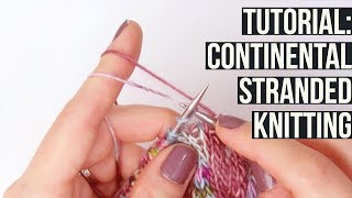 TUTORIAL Continental Stranded Knitting [upl. by Maxy]