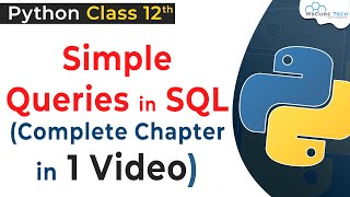 COMPLETE CHAPTER Simple Queries in SQL Class 12  MysqlSQL Elements in Class 12 Python Class 12 [upl. by Kip]