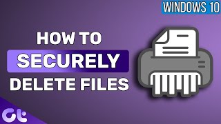 How to Securely Delete Files on Windows 10  Guiding Tech [upl. by Lauri22]