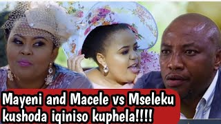 Mayeni and Macele vs Musa Mseleku kushoda iiqiniso  Uthando Nesthembu latest [upl. by Aley]