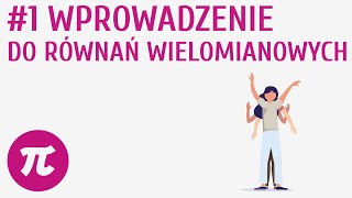 Wprowadzenie do równań wielomianowych 1  Równania wielomianowe [upl. by Lethia]