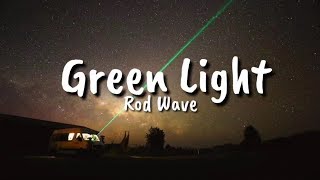 Rod Wave  Green Light Lyrics [upl. by Atikal978]